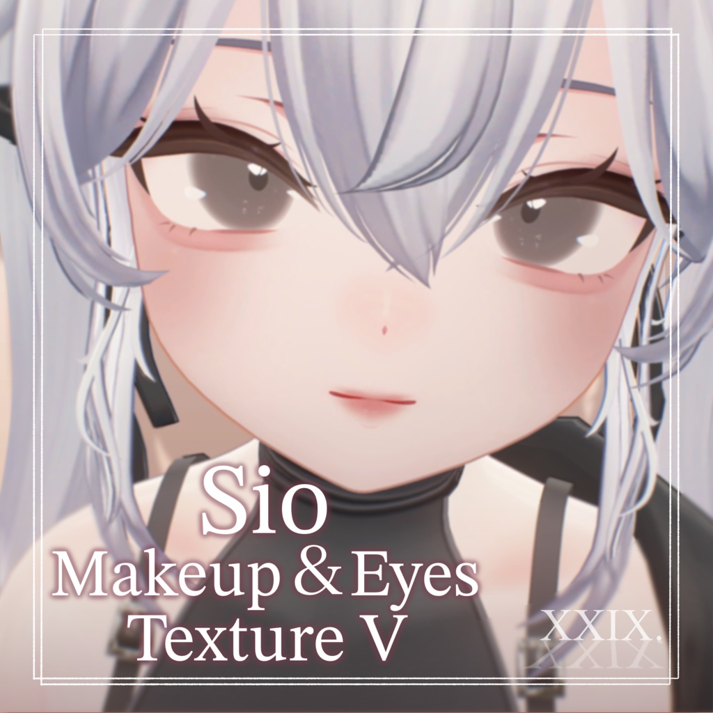 【Sio-しお-】Makeup + Eyes Texture Ⅴ