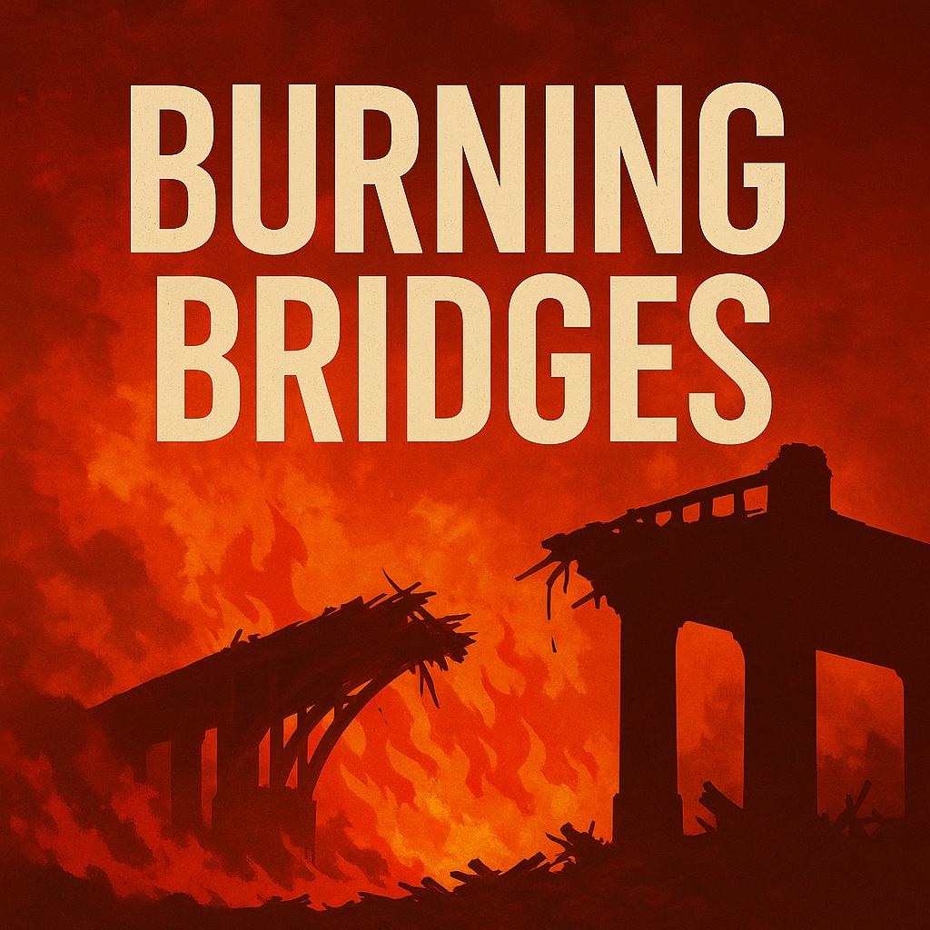 Burning Bridges