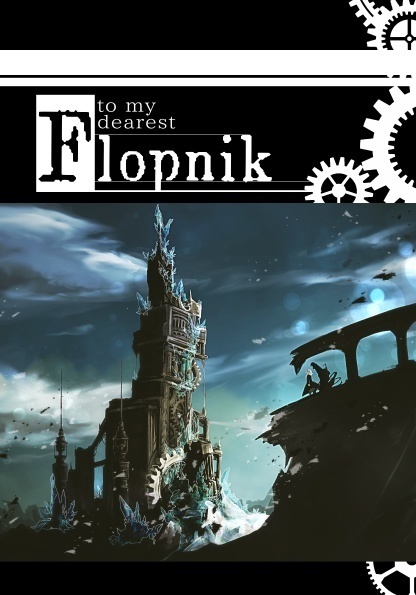 to my dearest Flopnik