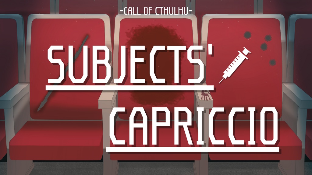 COC6版シナリオ『SUBJECTS‘CAPRICCIO』