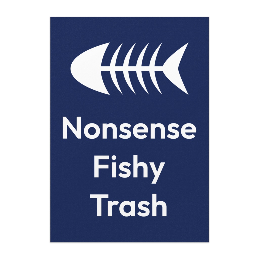 Nonsense Fishy Trash