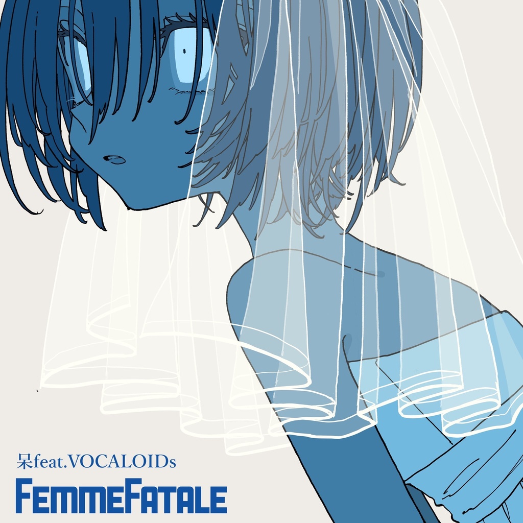 Femme Fatale / 呆feat.VOCALOIDs 移動用ページ