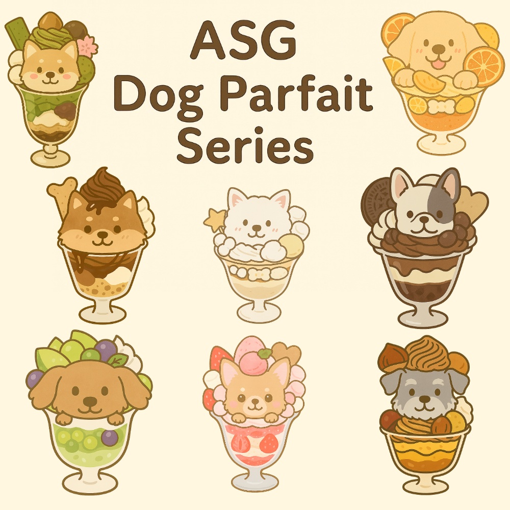  🍨🐕 ASG Dog Parfait Series｜犬たちのパフェシリーズ