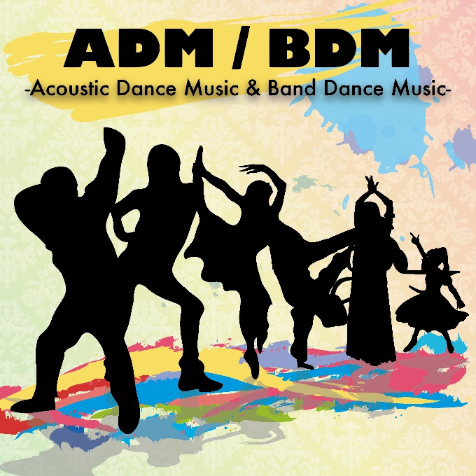 ADM / BDM -Acoustic Dance Music & Band Dance Music-