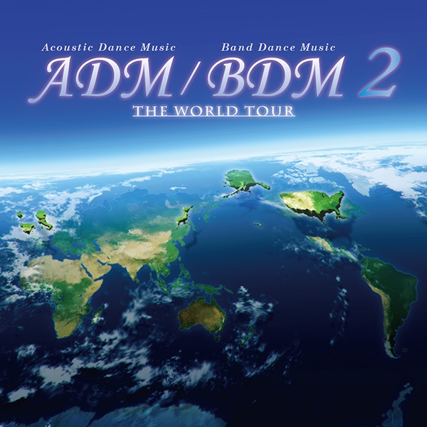 ADM / BDM 2 THE WORLD TOUR