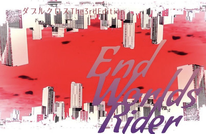 【DX3】EndWorldsRider
