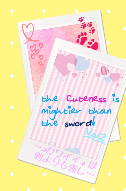 the cuteness is mightier than the sword! Vol.2