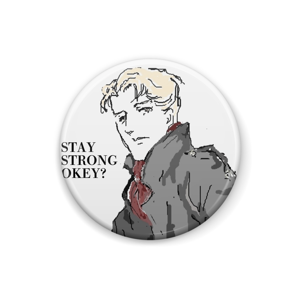 缶バッチ　STAY STRONG OKEY?