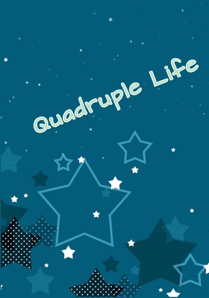 Quadruple Life