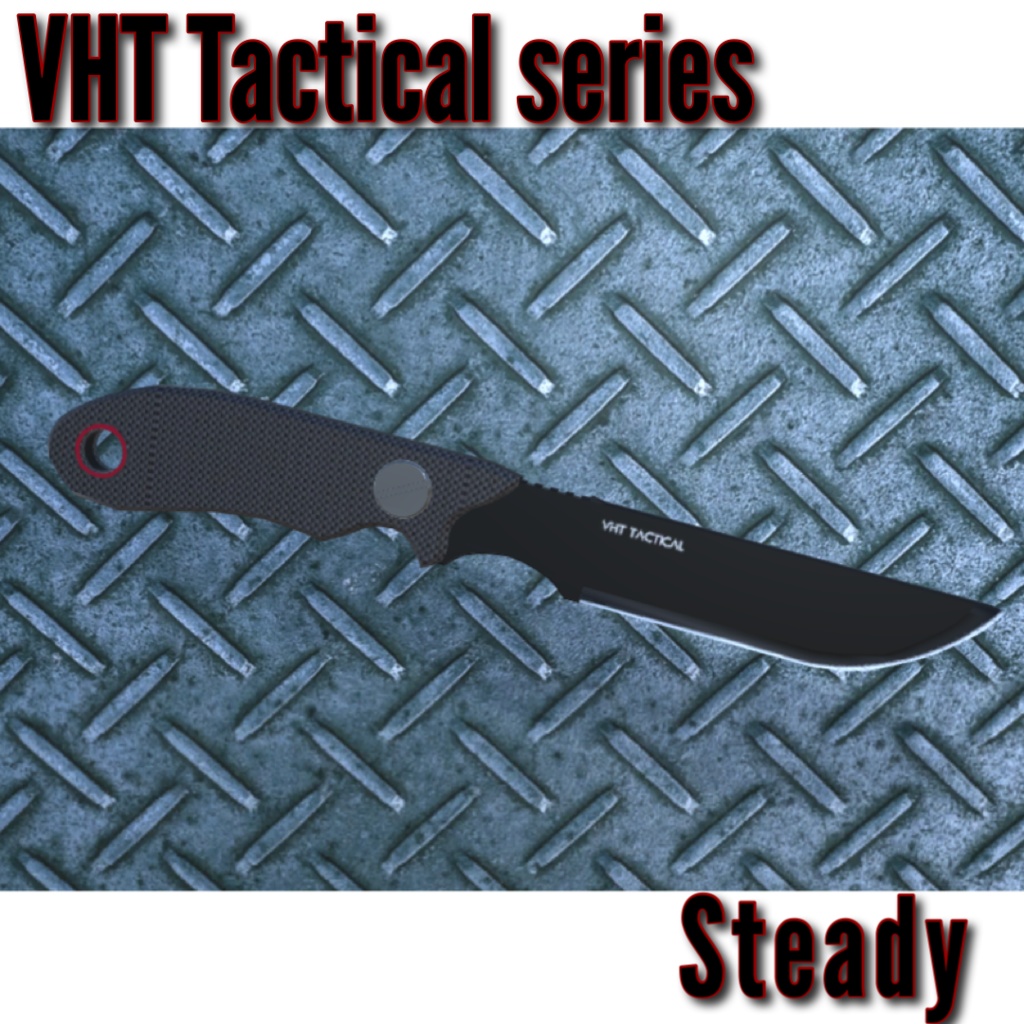  VHT Tactical knife series 『steady』