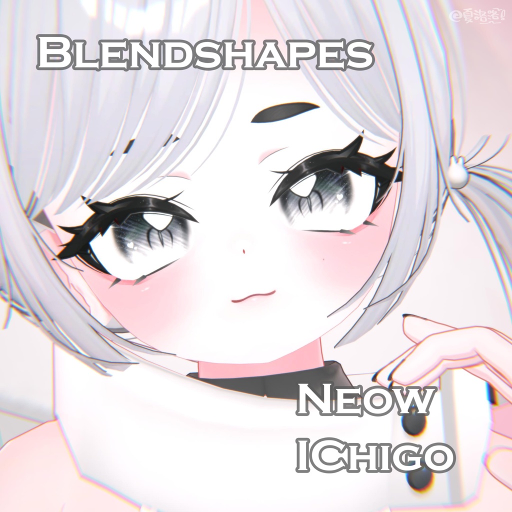 【イチゴ - ICHIGO】 Neow Face - BlendShape