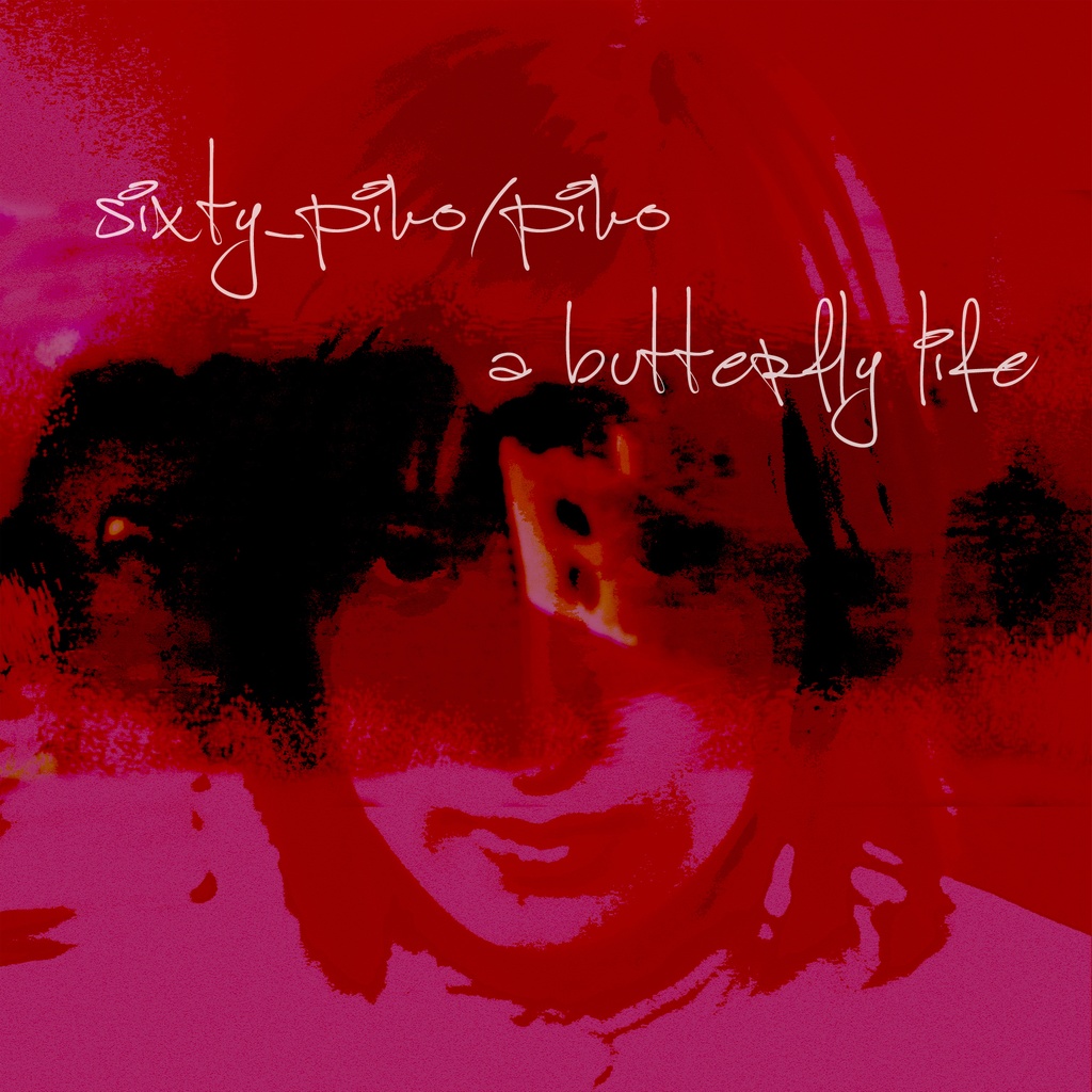 sixty_piko/piko - a butterfly life