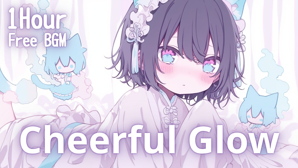 【フリーBGM】Cheerful Glow🎧️ かわいい/チル/まったり/pop【作業・配信・勉強用BGM】1時間耐久