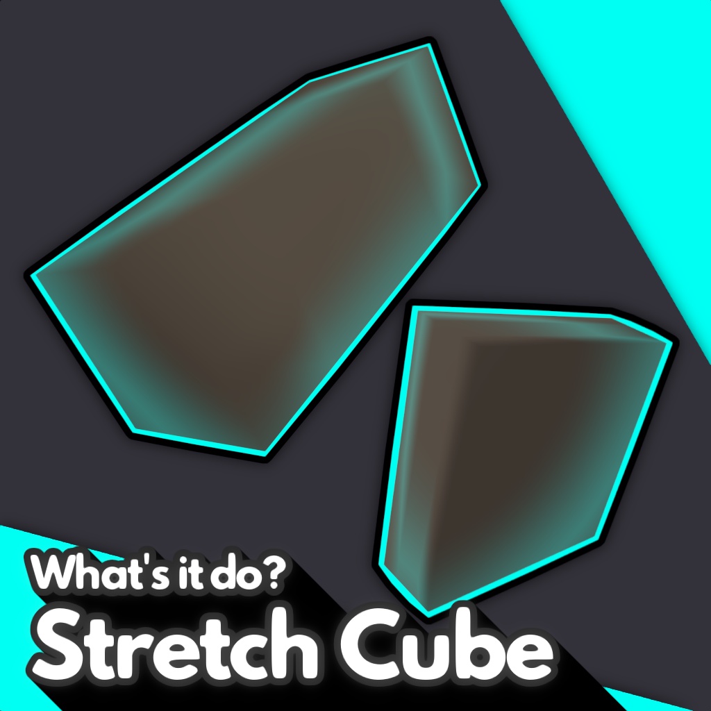 Stretch Cube [PC / Mobile Prop] (v2)