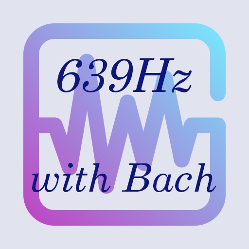 F639Hz sound + Bach (周波数639Hz音+バッハ)