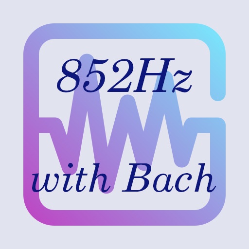 F852Hz sound + Bach (周波数852Hz音+バッハ)