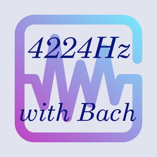 F4224Hz sound + Bach (周波数4224Hz音+バッハ)