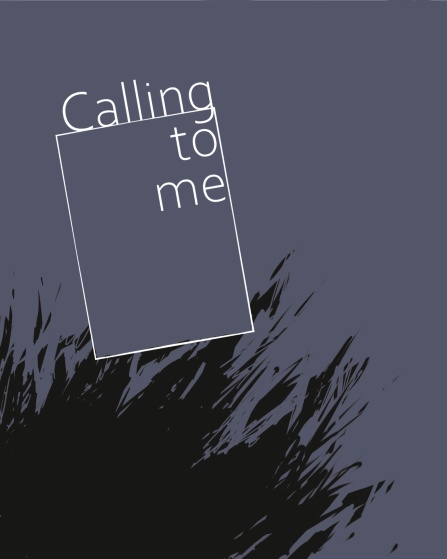 Calling to me