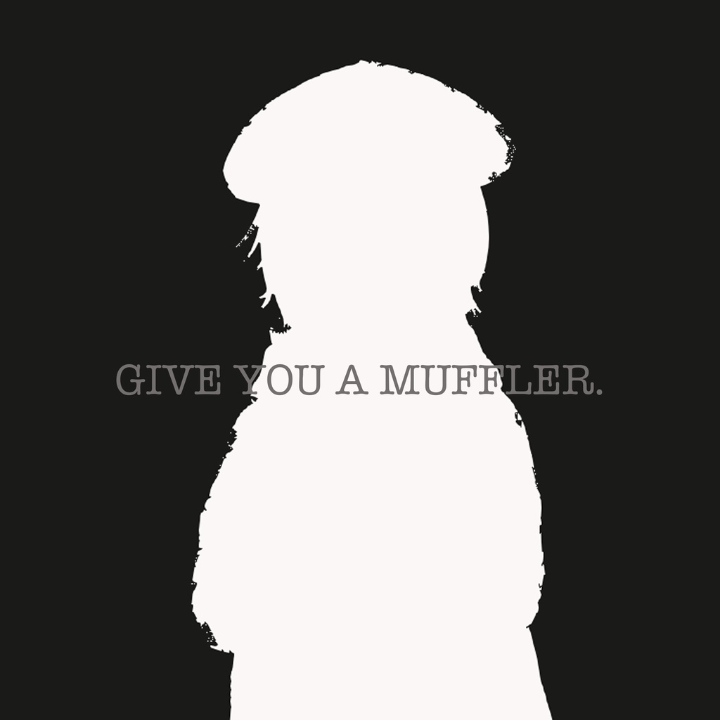 Give you a muffler.