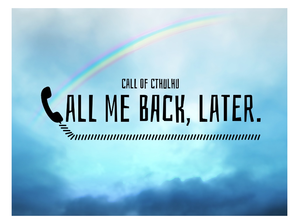 【CoCシナリオ】「Call me back, later.」