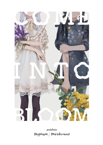 『COME INTO BLOOM』