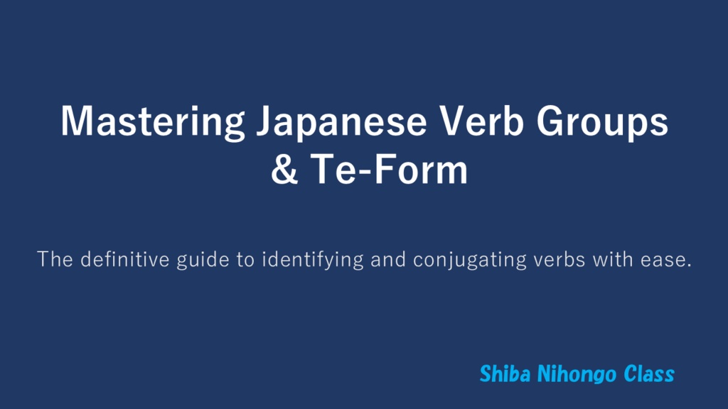 Japanese Verb Conjugation: Groups & Te-Form (Interactive PowerPoint & PDF)