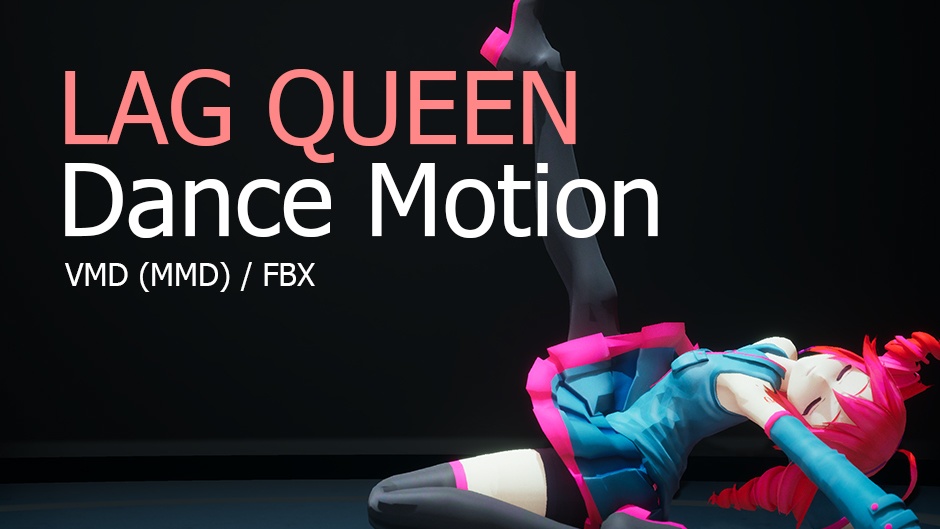【MMDモーション】Lag Queen / 重音テト