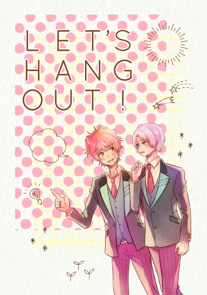 LET'S HANG OUT!