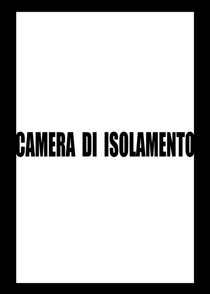 CAMERA DI ISOLAMENTO(ARTWORKS)