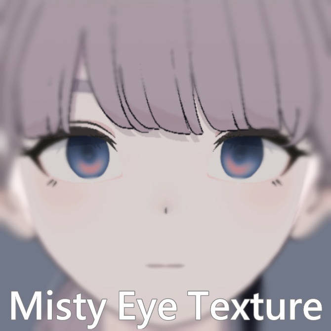 【Lapwing専用】Misty Eye Texture