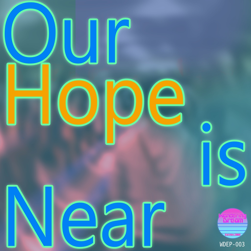 Our hope is near EP