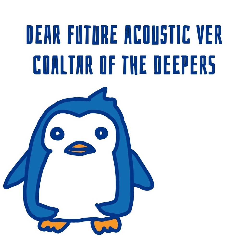 DEAR FUTURE ACOUSTIC VER/COALTAR OF THE DEEPERS【MP3＋WAV】
