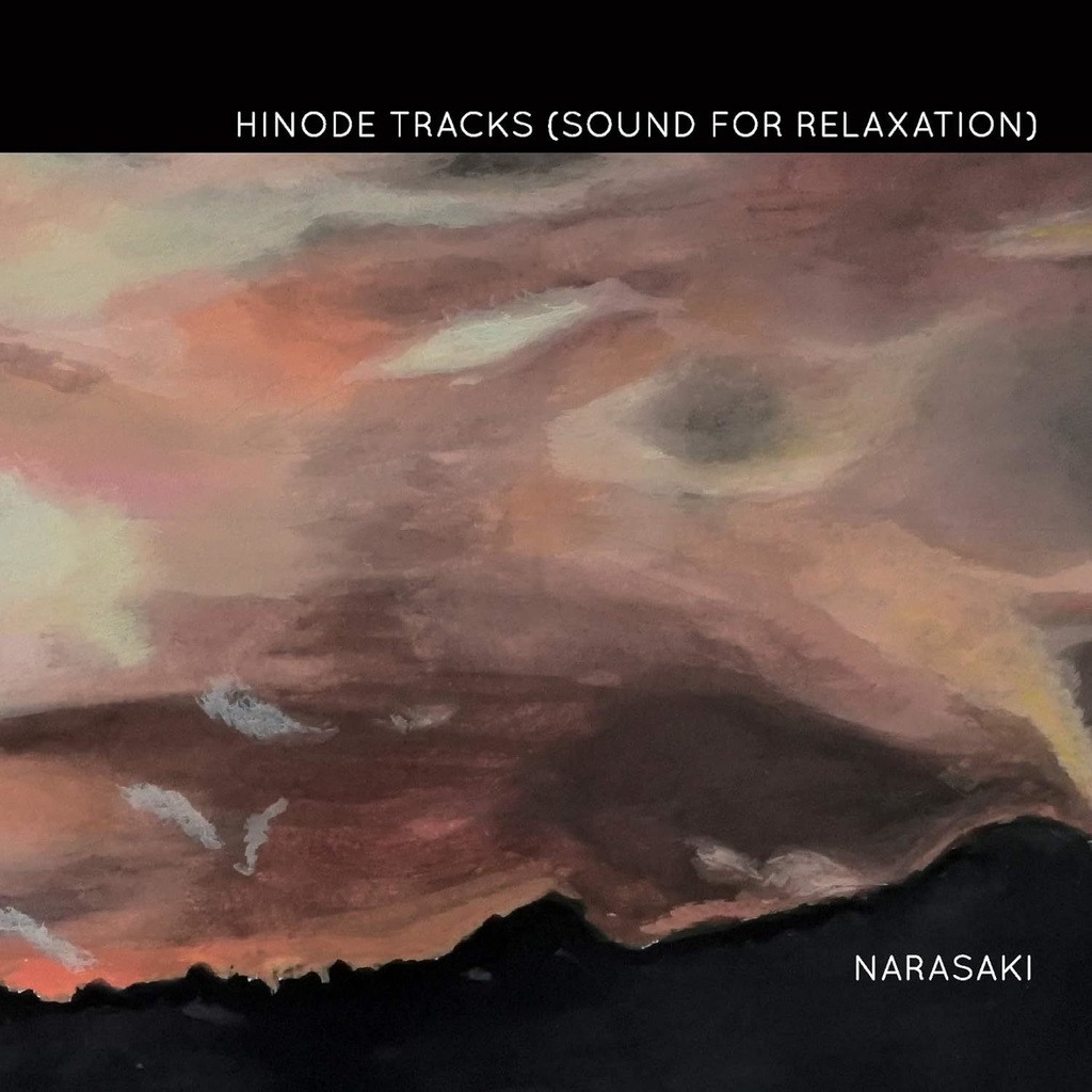 NARASAKI HINODETRACKS -(SOUND FOR RELAXATION) 