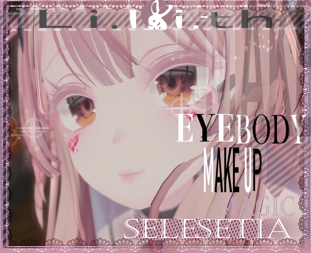 【Selestia/セレスティア専用】Magic heart make up&light eyes&sweet pink body texture