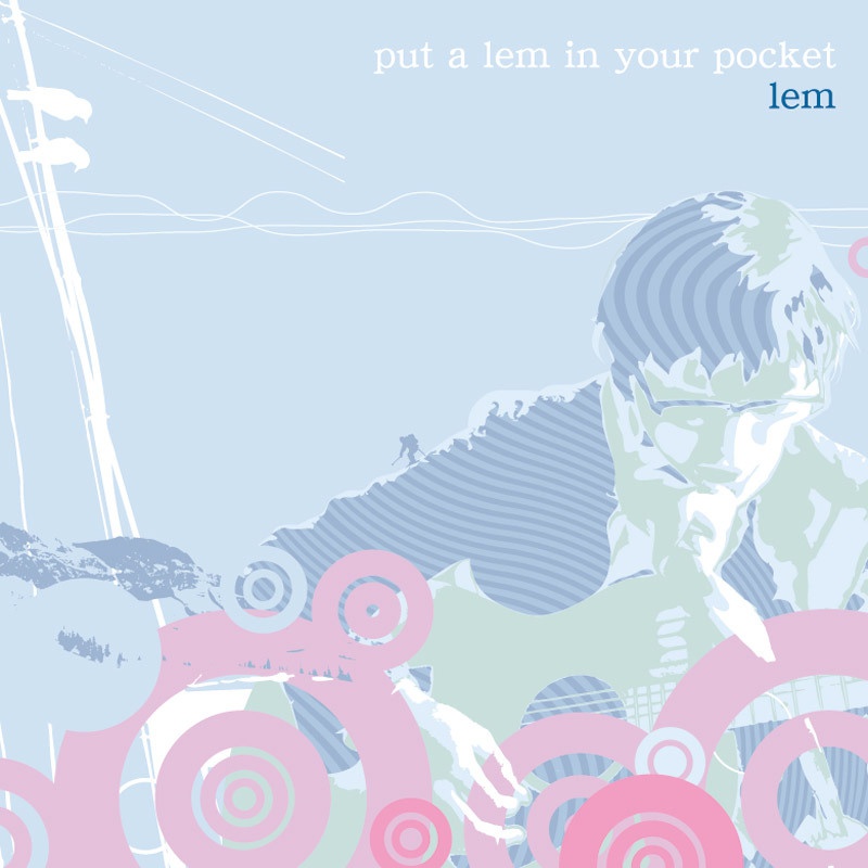 Lem「Put A Lem In Your Pocket」