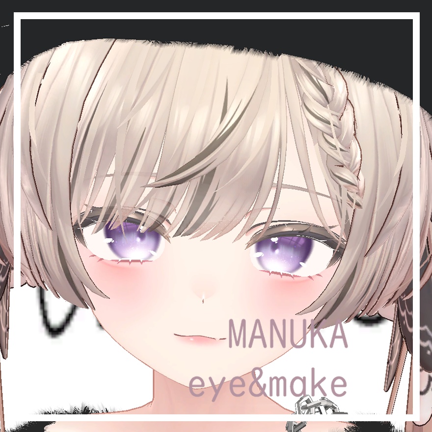 Eye&MakeTexture for マヌカ‐MANUKA‐