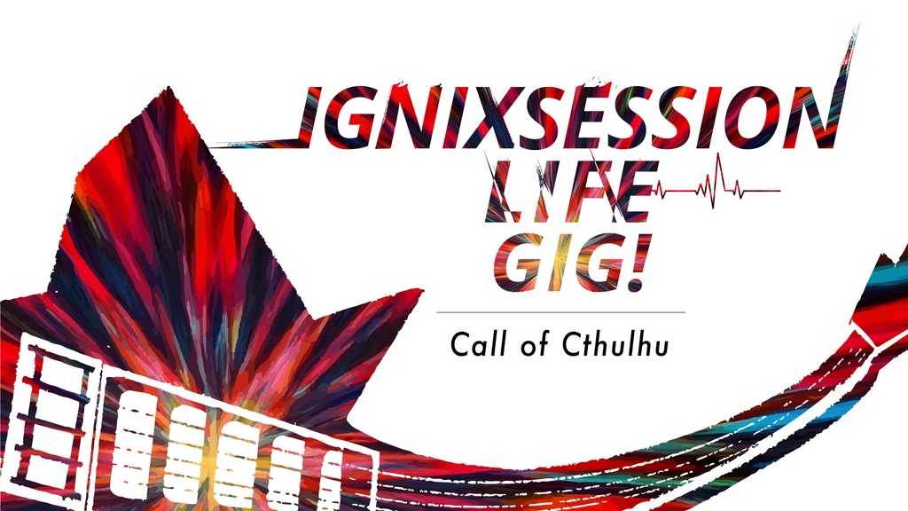 CoC「IGNIXSESSION LIFE GIG !」