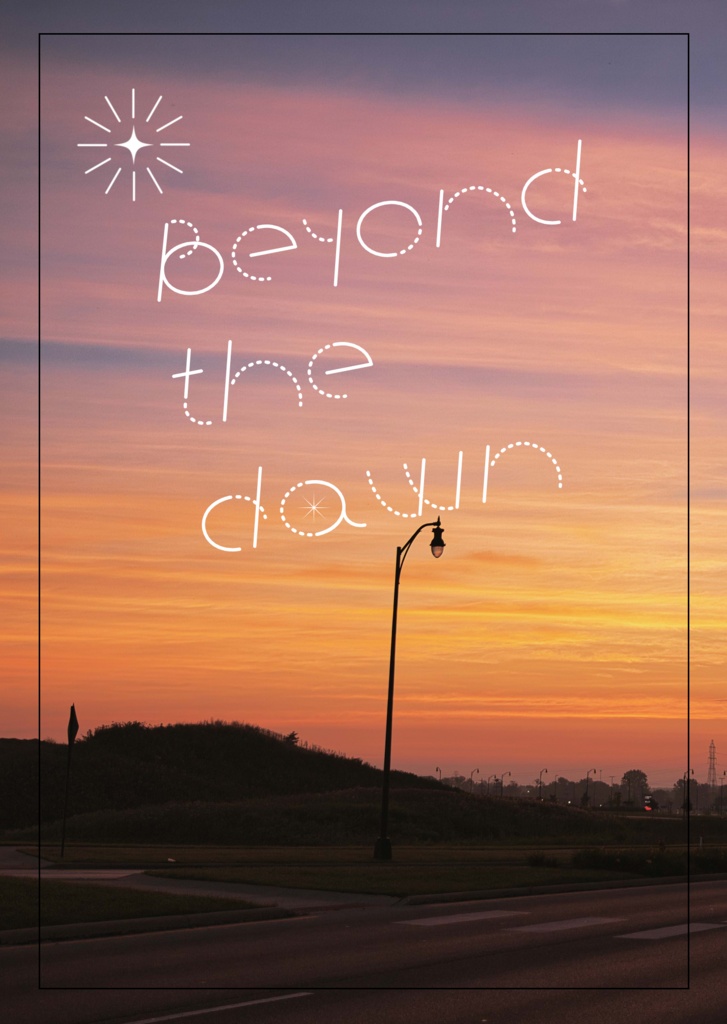 Beyond the dawn
