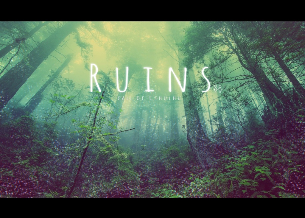 【CoCシナリオ】Ruins