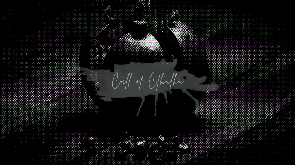 【CoCシナリオ】Ending