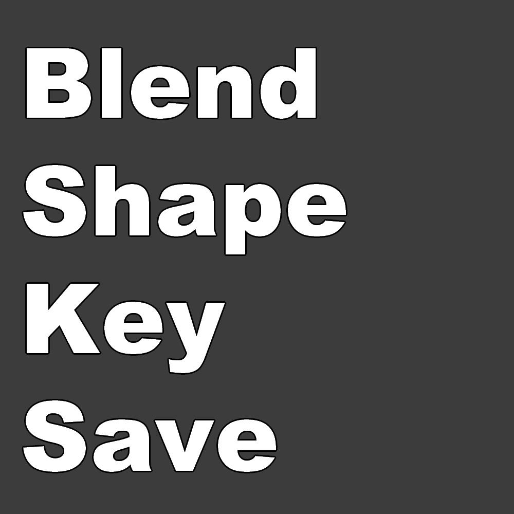 [Free] Blend Shape Key Save (블렌드 쉐이프 키 자동저장 툴)