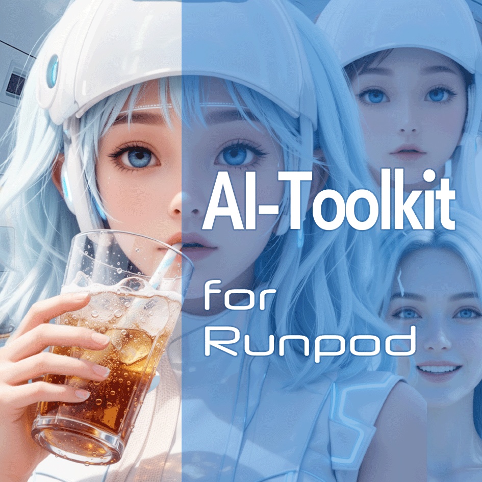 【AI_TOOLKIT】 Runpod用動作確認済みワンクリックセットアップツール-for Runpod