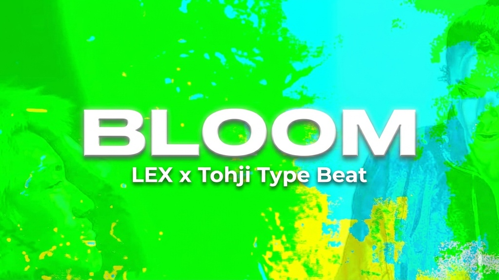 LEX × Tohji Type Beat "Bloom" | 明るめ TRAP BEAT BPM150
