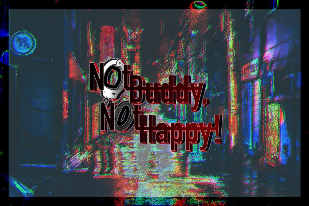 CoCシナリオ「Not,Buddy Not,Happy!」