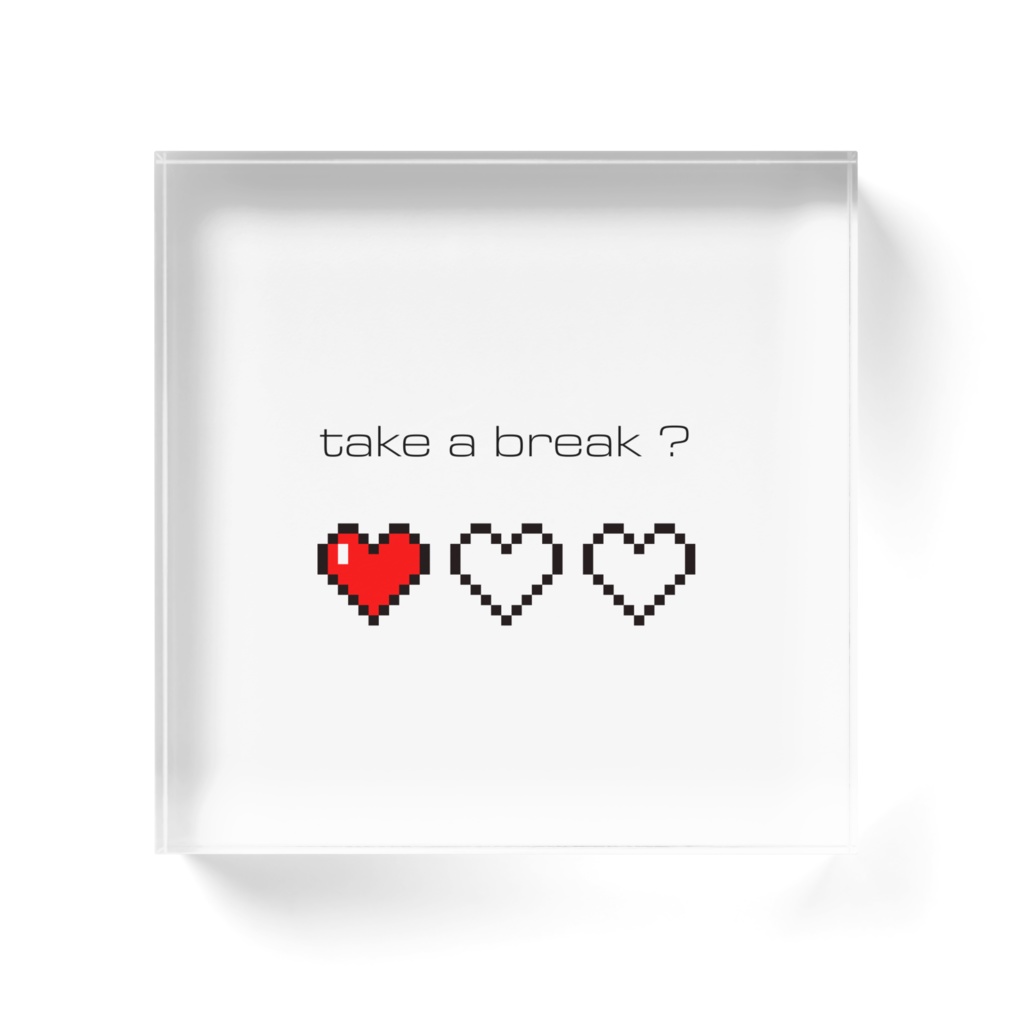 【アクリルブロック】take a break?【休憩しませんか?】