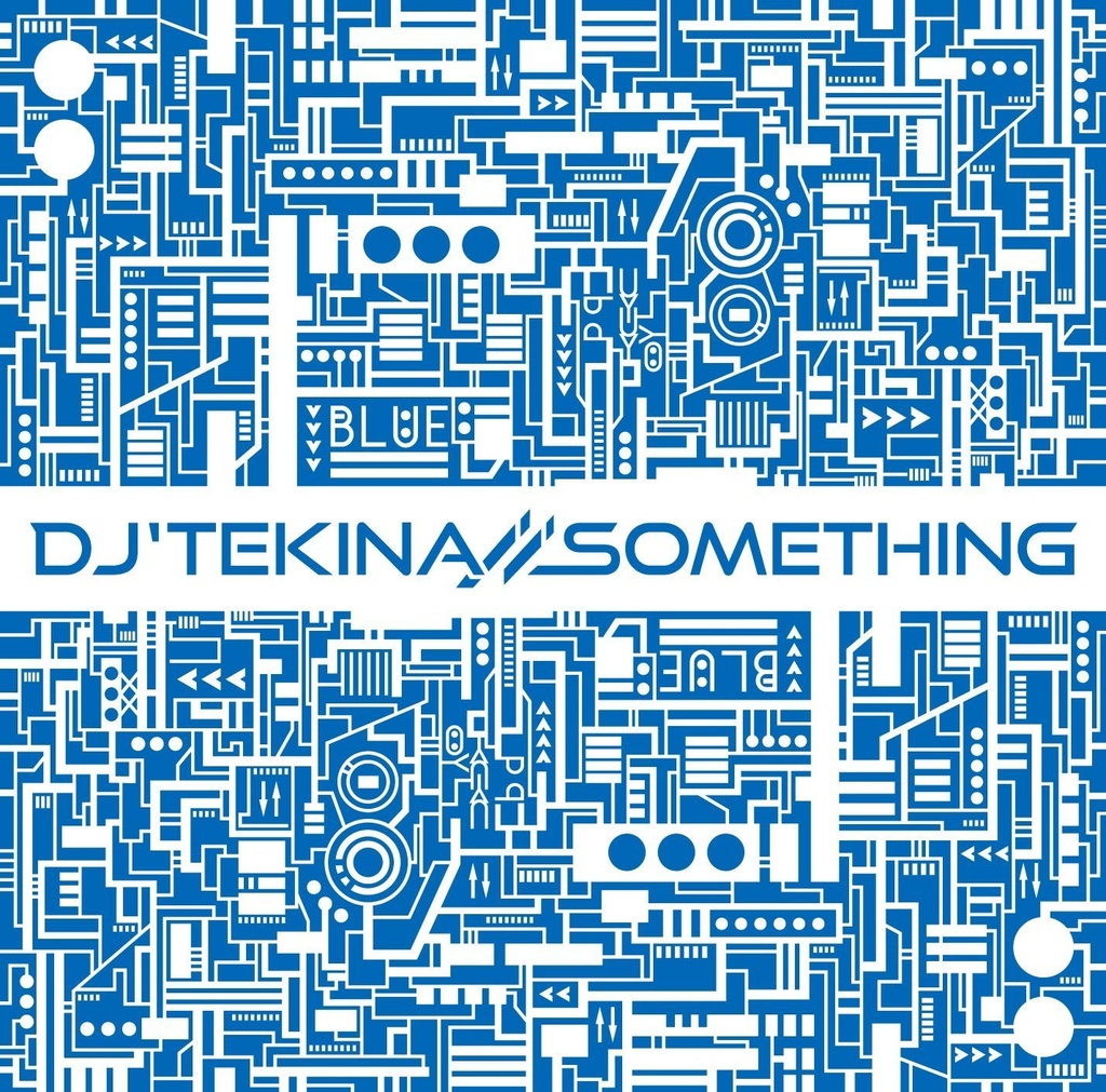 BLUE / DJ'TEKINA//SOMETHING