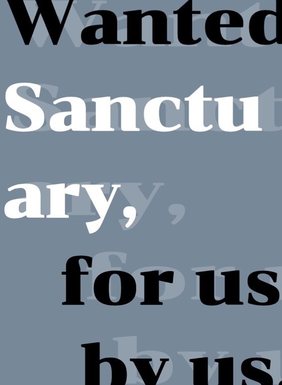 Wanted! Sanctuary, for us by us.