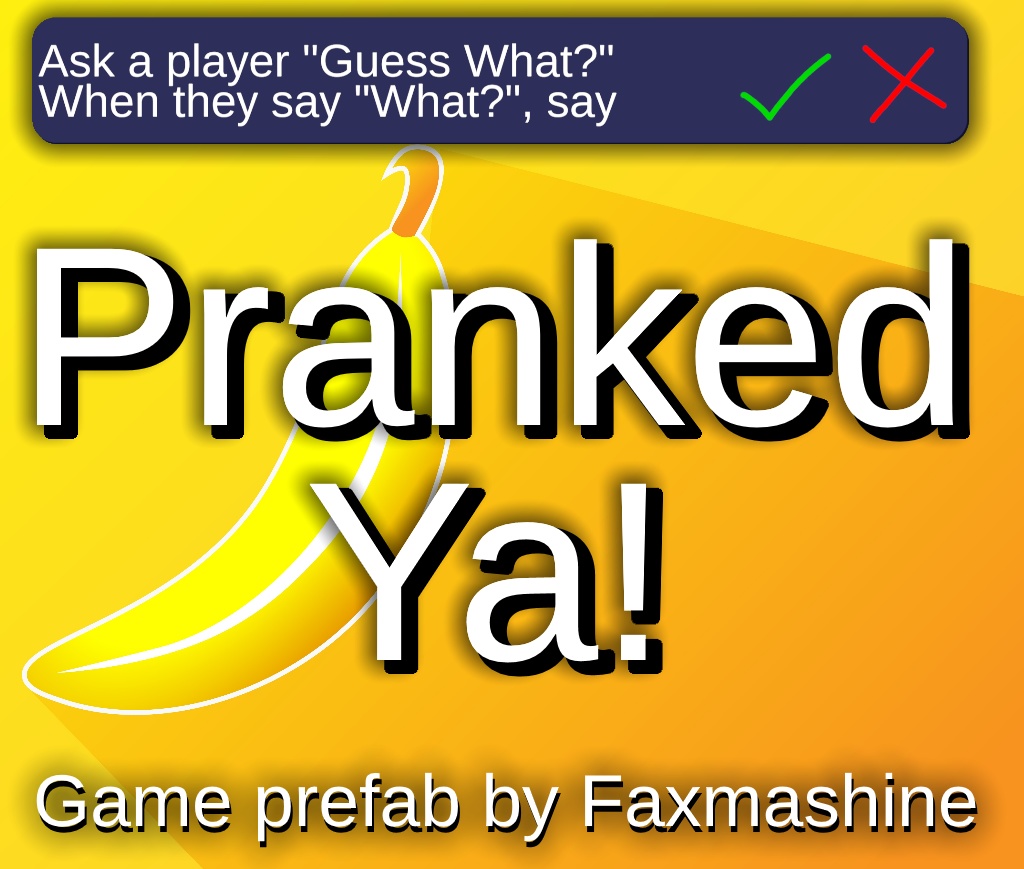 Pranked Ya! (VRChat Game Prefab)