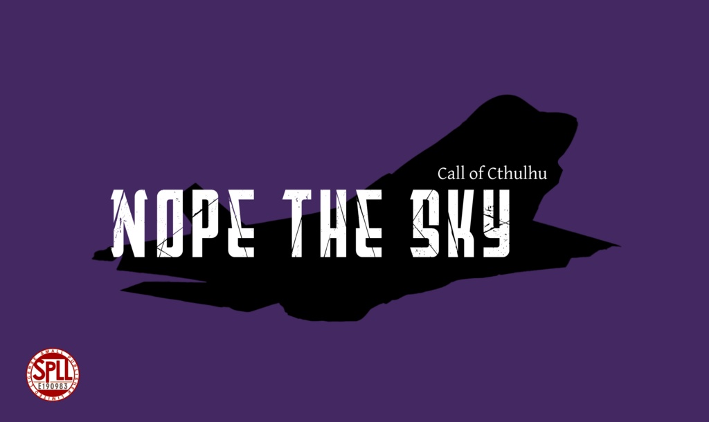 【CoC6th】Nope The Sky【SPLL:E190983】