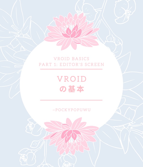 VROID Guide Book Part 1: The Editor's Screen